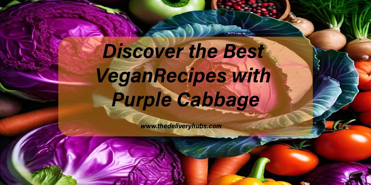 Vegan Recipes with Purple Cabbage